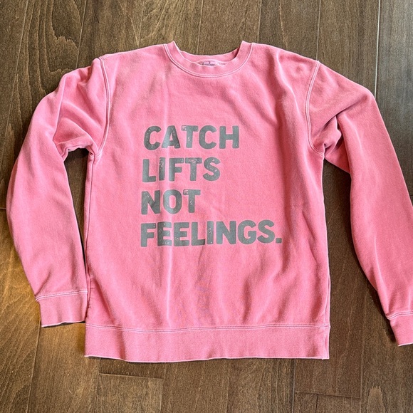 "Catch Lifts, Not Feelings" Sweatshirt - Picture 1 of 3